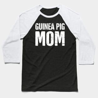 Guinea Pig Mom Baseball T-Shirt